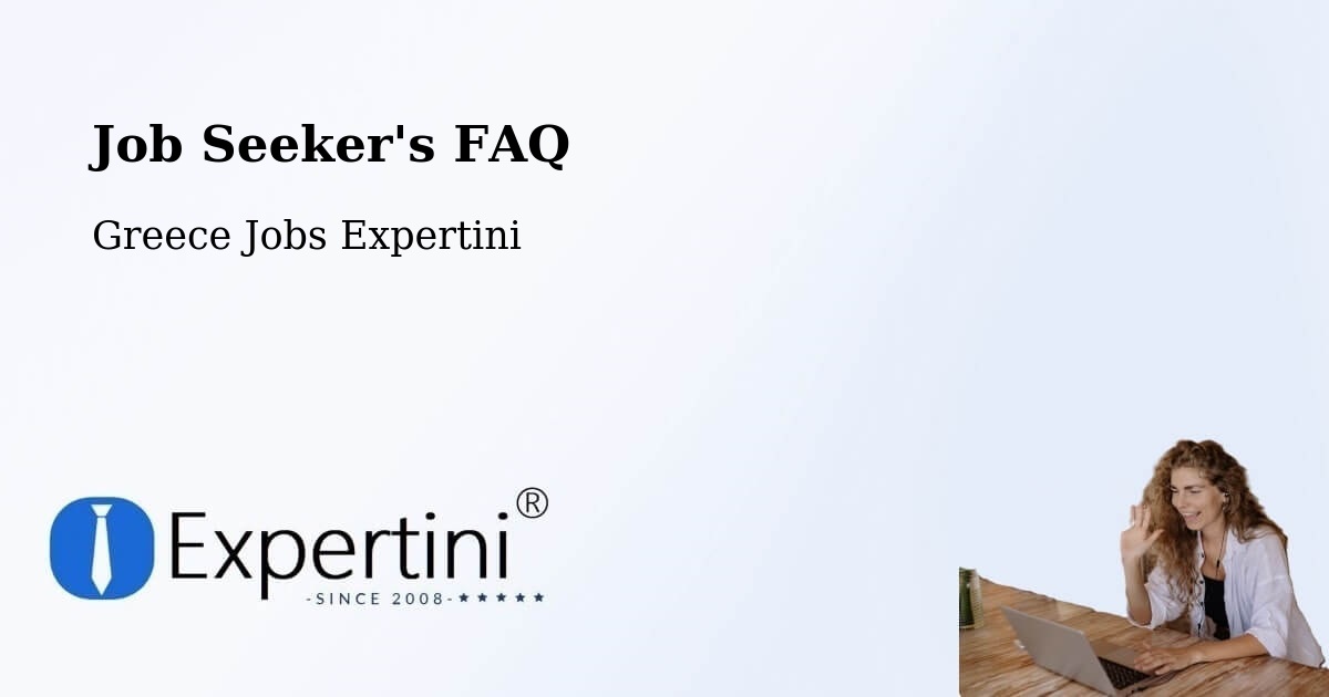 Job Seeker FAQ – Lálas - Greece Jobs Expertini